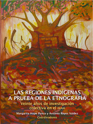 cover image of Las regiones indígenas a prueba de la etnografía